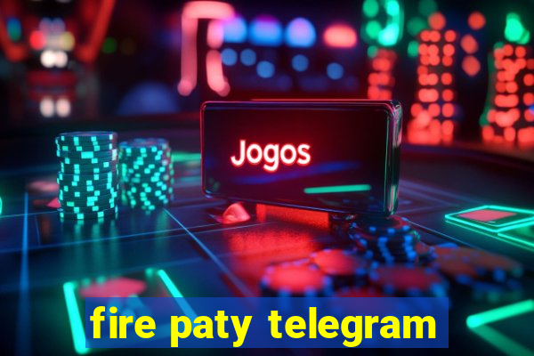 fire paty telegram